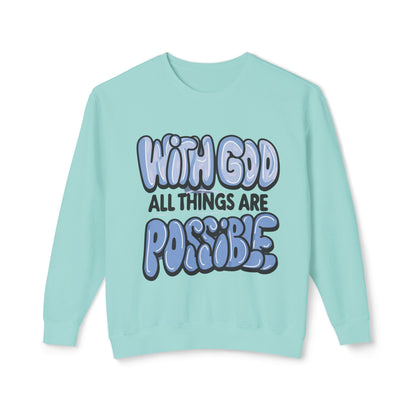 With God All Things Are Possible Lightweight Crewneck Sweatshirt - Daylight Drip
