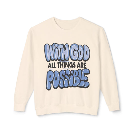 With God All Things Are Possible Lightweight Crewneck Sweatshirt - Daylight Drip