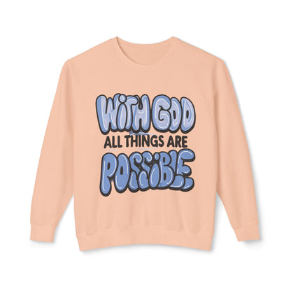With God All Things Are Possible Lightweight Crewneck Sweatshirt - Daylight Drip